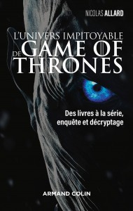 Couverture du livre L'univers impitoyable de Game of Thrones par Nicolas Allard