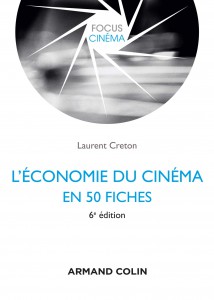 Couverture du livre L'économie du cinéma en 50 fiches par Laurent Creton