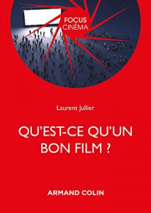 Couverture du livre Qu'est-ce qu'un bon film ? par Laurent Jullier
