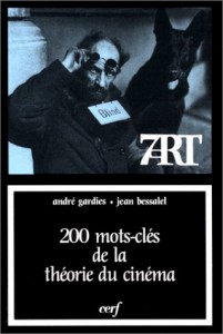 Couverture du livre 200 mots-clés de la théorie du cinéma par André Gardies et Jean Bessalel