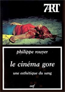 Couverture du livre Le Cinéma gore par Philippe Rouyer