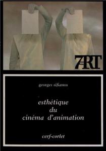 Couverture du livre Esthétique du cinéma d'animation par Georges Sifianos