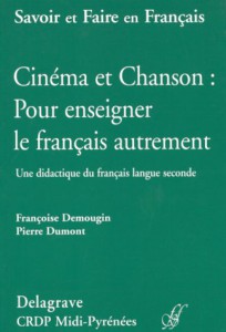 Couverture du livre Cinéma et chanson, pour enseigner le français autrement par Françoise Demougin et Pierre Dumont