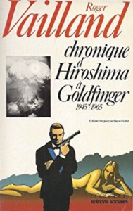 Couverture du livre Chronique d'Hiroshima à Goldfinger par Roger Vailland