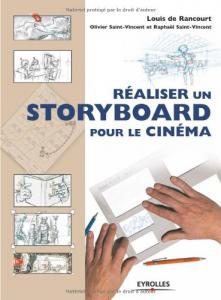Couverture du livre Réaliser un storyboard pour le cinéma par Louis de Rancourt, Raphaël Saint-Vincent et Olivier Saint-Vincent