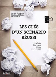 Couverture du livre Les clés d'un scénario réussi par Aurélie Coffineau, Virginie Coffineau et Martin Matte