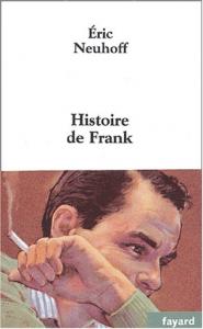 Couverture du livre Histoire de Frank par Eric Neuhoff