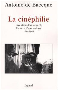 Couverture du livre La Cinéphilie par Antoine de Baecque