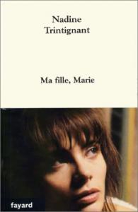 Couverture du livre Ma fille, Marie par Nadine Trintignant