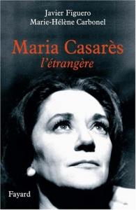 Couverture du livre Maria Casarès par Javier Figuero et Marie-Hélène Carbonel
