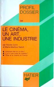Couverture du livre Le Cinéma, un art, une industrie par Nicole Corvi et Marie-Martine Salort