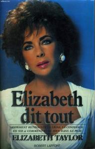 Couverture du livre Elizabeth dit tout par Elizabeth Taylor