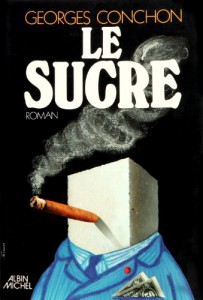 Couverture du livre Le Sucre par Georges Conchon