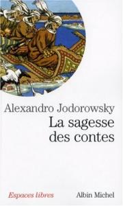 Couverture du livre La Sagesse des contes par Alexandro Jodorowsky