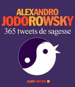 Couverture du livre 365 tweets de sagesse par Alexandro Jodorowsky