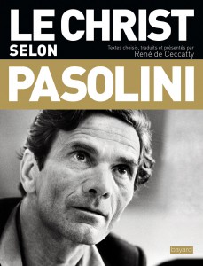 Couverture du livre Le Christ selon Pasolini par Pier Paolo Pasolini et René de Ceccatty