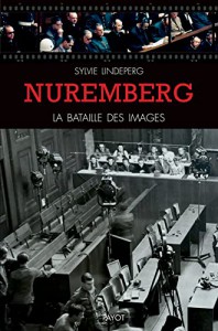 Couverture du livre Nuremberg, la bataille des images par Sylvie Lindeperg