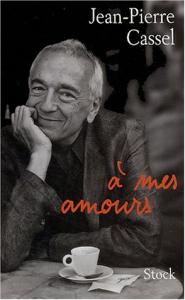 Couverture du livre À mes amours par Jean-Pierre Cassel
