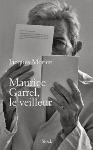 Couverture du livre Maurice Garrel, le veilleur par Jacques Morice