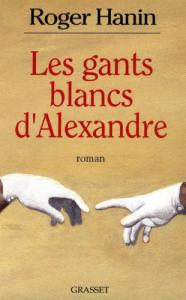 Couverture du livre Les Gants blancs d'Alexandre par Roger Hanin
