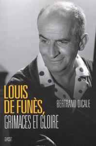 Couverture du livre Louis de Funès, grimaces et gloire par Bertrand Dicale