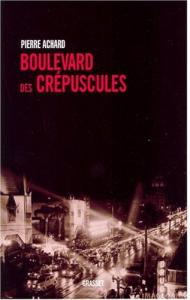 Couverture du livre Boulevard des crépuscules par Pierre Achard