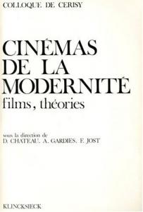 Couverture du livre Cinémas de la modernité par Collectif dir. Dominique Chateau, André Gardies et François Jost