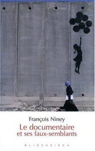 Couverture du livre Le documentaire et ses faux-semblants par François Niney