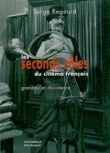 Couverture du livre Les seconds rôles du cinéma français par Serge Regourd