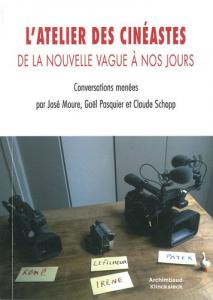 Couverture du livre L'atelier des cinéastes par Collectif dir. José Moure, Gaël Pasquier et Claude Schopp