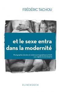 Couverture du livre Et le sexe entra dans la modernité par Frédéric Tachou