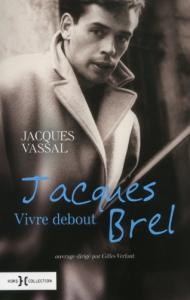 Couverture du livre Jacques Brel, vivre debout par Jacques Vassal