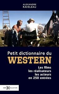 Couverture du livre Petit Dictionnaire du western par Alexandre Raveleau