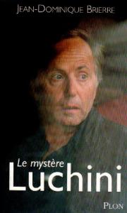 Couverture du livre Le mystère Luchini par Jean-Dominique Brierre