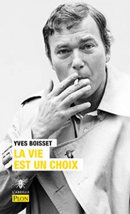 Couverture du livre La vie est un choix par Yves Boisset