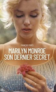 Couverture du livre Marilyn Monroe, son dernier secret par François Pomès