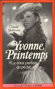 Couverture du livre Yvonne Printemps par Claude Dufresne