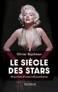 Couverture du livre Le siècle des stars par Olivier Rajchman