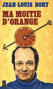 Couverture du livre Ma moitié d'orange par Jean-Louis Bory