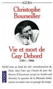 Couverture du livre Vie et mort de Guy Debord par Christophe Bourseiller