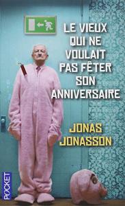 Couverture du livre Le vieux qui ne voulait pas fêter son anniversaire par Jonas Jonasson