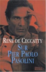 Couverture du livre Sur Pier Paolo Pasolini par René de Ceccatty
