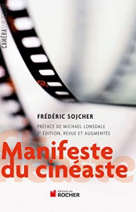Couverture du livre Manifeste du cinéaste par Frédéric Sojcher