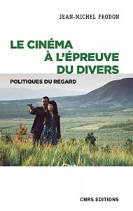 Couverture du livre Le cinéma à l'épreuve du divers par Jean-Michel Frodon