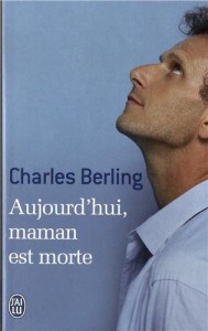Couverture du livre Aujourd'hui, maman est morte par Charles Berling