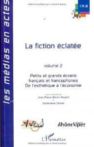 Couverture du livre La fiction éclatée, tome 2 par Collectif dir. Jean-Pierre Bertin-Maghit et Geneviève Sellier
