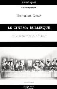 Couverture du livre Le Cinéma burlesque par Emmanuel Dreux