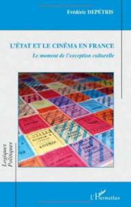 Couverture du livre L'Etat et le cinéma en France par Frédéric Depétris