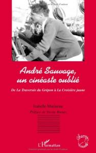Couverture du livre André Sauvage, un cinéaste oublié par Isabelle Marinone