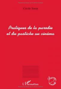 Couverture du livre Pratiques de la parodie et du pastiche au cinéma par Cécile Sorin